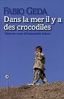 Dans la mer il y a des crocodiles, Fabio Geda