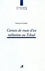 Carnets de route d'un méhariste au Tchad, François Garbit