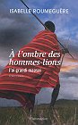 A l'ombre des hommes-lions, Isabelle Roumeguère