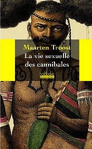 la.vie.sexuelle.des.cannibales.j.marteen.troost