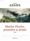 Machu Picchu, première à droite - Mark Adams