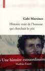 Histoire vraie de l'homme qui cherchait le Yéti, Gabi Martinez