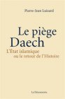 Le piège Daech - Pierre-Jean Luizard
