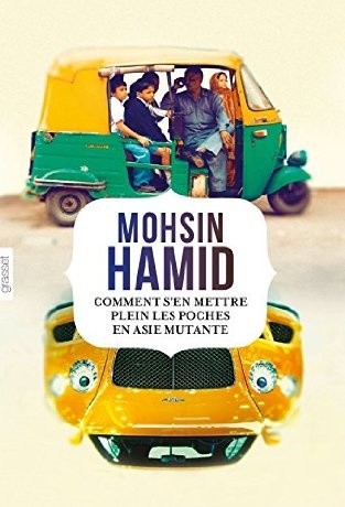 comment.s.en.mettre.plein.les.poches.en.asie.mutante.mohsin.hamid