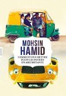 Comment s'en mettre plein les poches en Asie mutante  - Mohsin Hamid -