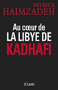 au.coeur.de.la.libye.de.kadhafi.patrick.haimzadeh