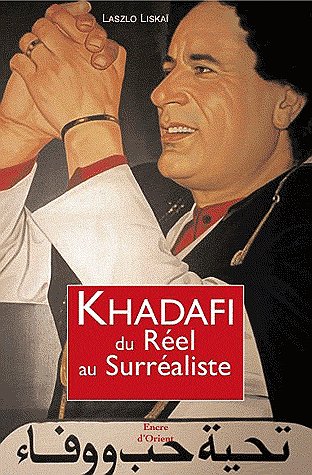 khadafi.du.reel.au.surrealiste.laszlo.liskai