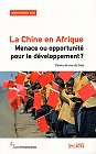 La Chine en Afrique. Menace ou opportunité pour le développement ? Points de vue du Sud.