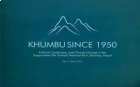 Khumbu Since 1950 - Alton C.Byers