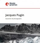 Jacques Pugin - Exposition musée Gruérien (Bulle Suisse)