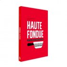 Haute Fondue - Tout un art...