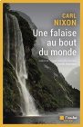 Une falaise au bout du monde - Carl Nixon