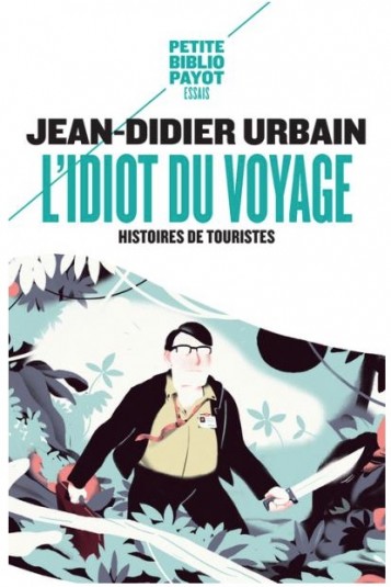 jean.didier.urbain.idiot.du.voyage