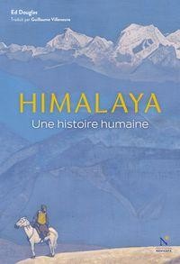 himalaya.une.histoire.humaine.ed.douglas