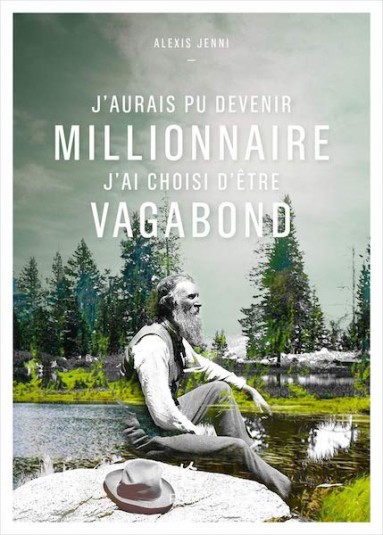 j.aurais.pu.devenir.millionnaire.j.ai.choisi.d.ei.tre.vagabond.muir