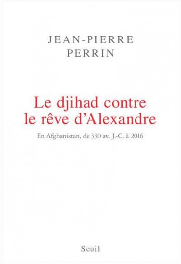 jean.pierre.perrin.le.djihad.contre.le.reve.d.alexandre